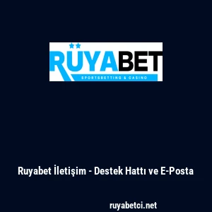 Ruyabet İletişim - Destek Hattı ve E-Posta
